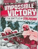 Impossible Victory: The Battle of Stalingrad
