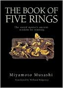 The Book of Five Rings: The Sword Master's Ancient Wisdom for Winning