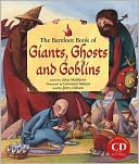 The Barefoot Book of Giants, Ghosts, and Goblins [With 2 CDs]