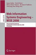 Web Information Systems Engineering - WISE 2008: 9th International Conference, Auckland, New Zealand, September 1-3, 2008, Proceedings