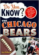 Do You Know the Chicago Bears?: 100 Hard-hitting Questions on Your Chicago Bears