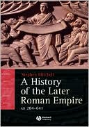 A History of the Later Roman Empire, AD 284-641: The Transformation of the Ancient World