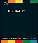 The Mini Minimalist: Create Your Own Modern Masterpiece