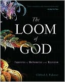 The Loom of God: Tapestries of Mathematics and Mysticism