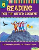 Reading for the Gifted Student Grade 6 (For the Gifted Student)