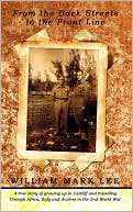 From the Back Streets to the Front Line: A true story of growing up in Cardiff and travelling through Africa Italy and Austria in the 2nd World War