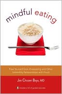 Mindful Eating: A Guide to Rediscovering a Healthy and Joyful Relationship with Food