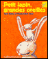 Petit Lapin Grandes Ore