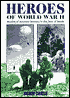 Heroes of World War II: Stories of Extreme Bravery in the Face of Battle