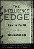 The Intelligence Edge: How to Profit in the Information Age