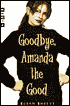 Goodbye, Amanda the Good