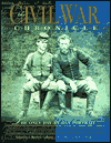 The Civil War Chronicle: The Only Day-by-Day Portrait of America's Tragic Conflict as Told by Soldiers, Journalists, Politicians, Farmers, Nurses, Slaves, and Other Eyewitnesses