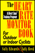 Heart Rate Monitor Book for Outdoor or Indoor Cyclists: A Heart Zone Training Program