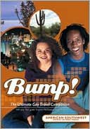Bump! The Ultimate Gay Travel Companion: American Southwest