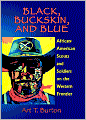 Black, Buckskin, and Blue: African American Scouts and Soldiers on the Western Frontier