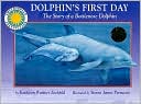 Dolphin's First Day: The Story of a Bottlenose Dolphin [With CD]
