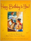 Happy Birthday to You!: The Mystery Behind the Most Famous Song in the World