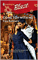 Come Toy with Me (Harlequin Blaze Series #437)