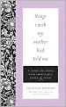 Things I Wish My Mother Had Told Me: A Guide to Living with Impeccable Grace and Style
