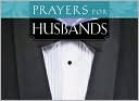 Prayers For Husbands: Life's Little Book Of Wisdom