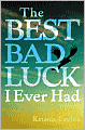 The Best Bad Luck I Ever Had