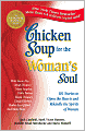 Chicken Soup for the Woman's Soul: 101 Stories to Open the Hearts and Rekindle the Spirits of Women