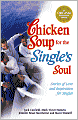 Chicken Soup for the Single's Soul: Stories of Love and Inspiration for the Single, Divorced and Widowed
