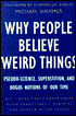 Why People Believe Weird Things