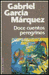 Doce cuentos peregrinos (Strange Pilgrims: 12 Stories)
