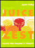 The Juice and Zest Book: Recipes for Healing & Vitality