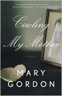 Circling My Mother