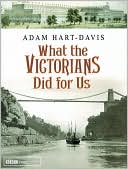 What the Victorians Did for Us