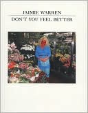 Jaimie Warren: Don't You Feel Better