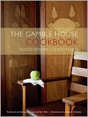 Gamble House: One Hundred Years of Gracious Living