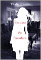 Because I Am Furniture