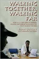 Walking Together, Walking Far: How a U.S. and African Medical School Partnership Is Winning the Fight against HIV/AIDS