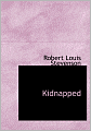 Kidnapped (Large Print Edition)
