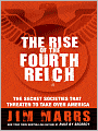 The Rise of the Fourth Reich: The Secret Societies That Threaten to Take over America