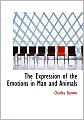 The Expression of the Emotions in Man and Animals (Large Print Edition)