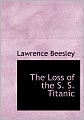 The Loss of the S. S. Titanic