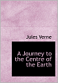 A Journey to the Center of the Earth (Large Print Edition)
