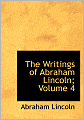 The Writings of Abraham Lincoln (Volume 4) (Large Print Edition)