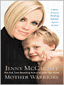 Mother Warriors: A Nation of Parents Healing Autism Against All Odds