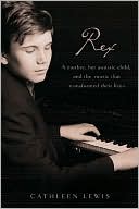 Rex: A Mother, Her Autistic Child, and the Music that Transformed Their Lives