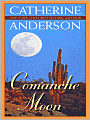 Comanche Moon (Comanche Series #1)