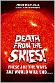 Death from the Skies!: These Are the Ways the World Will End...