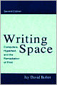 Writing Space: Computers, Hypertext and the Remediation of Print