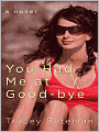 You Had Me at Good-bye (Drama Queens Series #2)