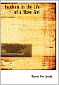 Incidents In The Life Of A Slave Girl (Large Print Edition)
