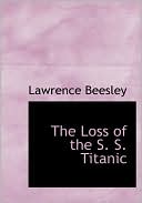The Loss Of The S. S. Titanic (Large Print Edition)